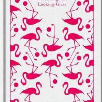 Alice's Adventures in Wonderland and Through the Looking-Glass - Lewis Carroll