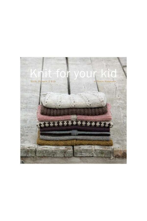 Knit for Your Kid - Susie Haumann