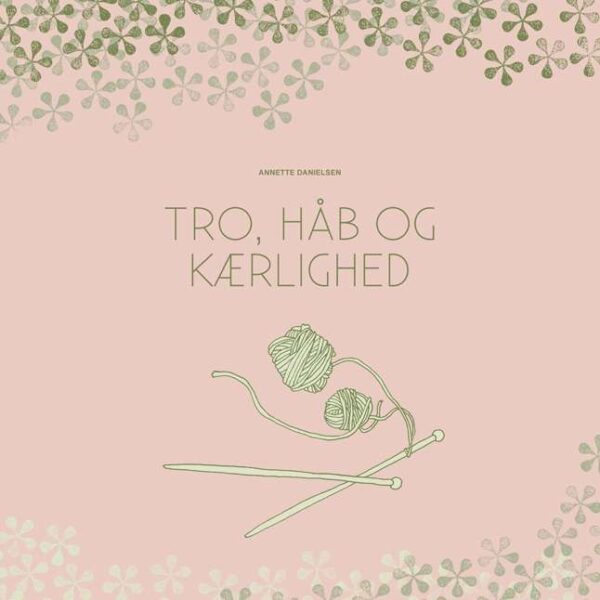 Tro, Håb og Kærlighed - Annette Danielsen