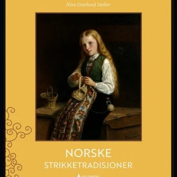 Norske strikketradisjoner - Nina Granlund Sæther